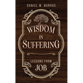 Wisdom in Suffering: Lessons From Job