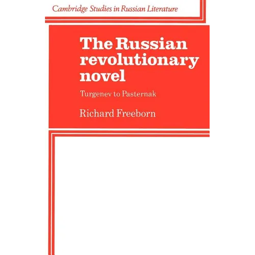The Russian Revolutionary Novel: Turgenev to Pasternak