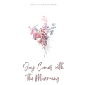 Joy Comes with the Mourning