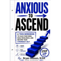 Anxious to Ascend: A Teen Workbook to Calm Your Mind, Build Resilience, and Become Your Strongest Self