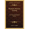 Rhythmic Phonetic Training: For Voice And Speech (1922)