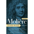Moliere: The Complete Richard Wilbur Translations, Volume 1: The Bungler / Lover's Quarrels / The Imaginary Cuckhold, or Sganarelle / The School for H