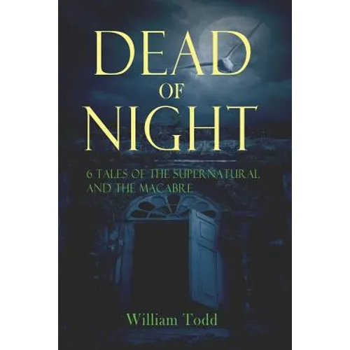 Dead of Night: Tales of the supernatural and the macabre