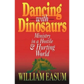 Dancing with Dinosaurs: Ministry in a Hostile & Hurting World