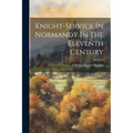 Knight-service In Normandy In The Eleventh Century