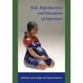 Risk, Reproduction, and Narratives of Experience
