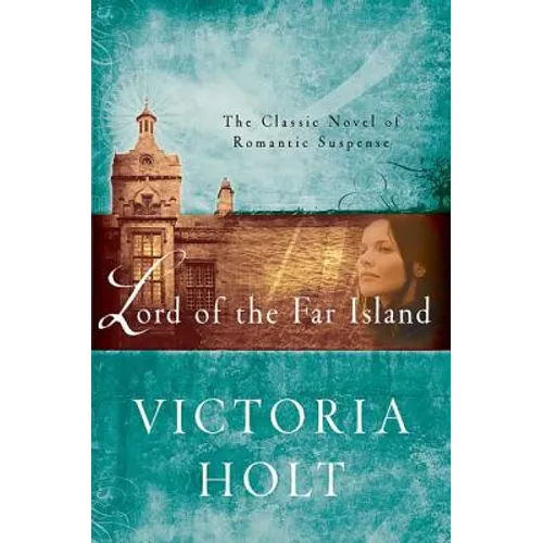 Lord of the Far Island: The Classic Novel of Romantic Suspense