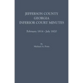 Jefferson County, Georgia, Inferior Court Minutes, February 1814-July 1820