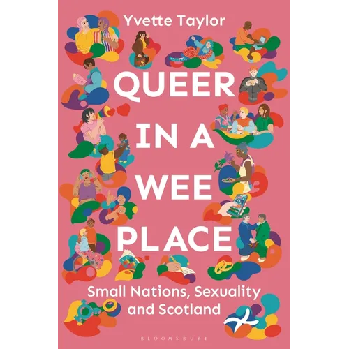 Queer in a Wee Place: Small Nations, Sexuality & Scotland
