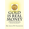 Gold Is Real Money: How We The People Are At War Against Big Banks And Big Government