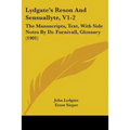 Lydgate's Reson And Sensuallyte, V1-2: The Manuscripts, Text, With Side Notes By Dr. Furnivall, Glossary (1901)