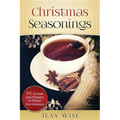 Christmas Seasonings: 101 Quotes and Prayers to Flavor your Holidays