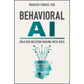 Behavioral AI: Unleash Decision Making with Data