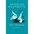 Yo Misma (Novela Autobiográfica) / Myself (an Autobiographical Novel)