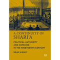A Continuity of Shari'a: Political Authority and Homicide in the Nineteenth Century