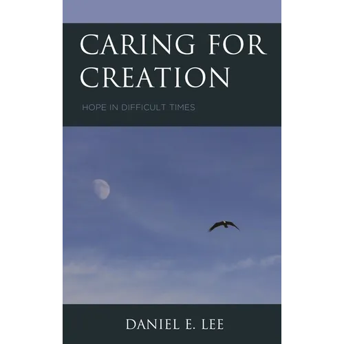 Caring for Creation: Hope in Difficult Times