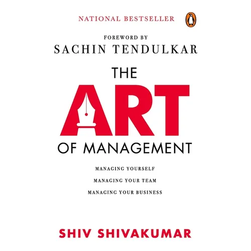 The Art of Management: Managing Yourself, Managing Your Team, Managing Your Business