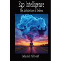 Ego Intelligence - The Architecture of Defense