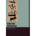 Fugitive Rousseau: Slavery, Primitivism, and Political Freedom
