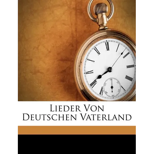 Lieder Von Deutschen Vaterland