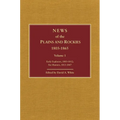 News of the Plains and Rockies: Santa Fe Adventurers, 1818-1843; Settlers, 1819-1865