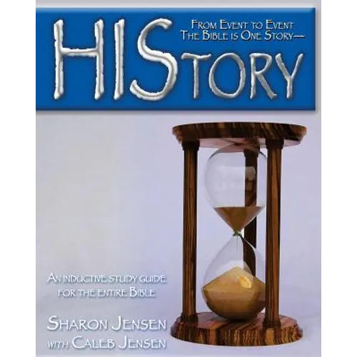 HIStory: From Event to Event the Bible is One Story-HIStory