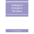 Catalogue of the books in the Library of the Honourable Society of Gray's Inn: with an index of subjects
