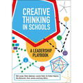 Creative Thinking in Schools: A Leadership Playbook
