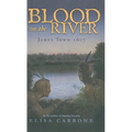 Blood on the River: James Town 1607