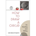 How to Draw a Circle: On Reading and Writing