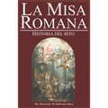 La Misa Romana: Historia del rito