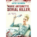 Marie Antoinette, Serial Killer