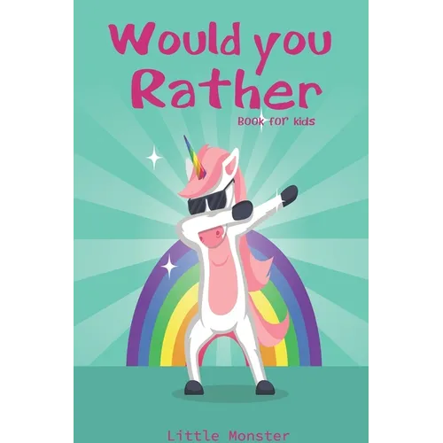 Would you rather game book: : Ultimate Edition: A Fun Family Activity Book for Kids Boys and Girls Ages 6, 7, 8, 9, 10, 11, and 12 Years Old - Bes