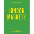 An Opinionated Guide to London Markets