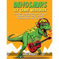 Dinosaurs 1st grade workbook: Dinosaurs Kindergarten and 1st grade Workbook with Letter Tracing, Coloring Pages and Activities