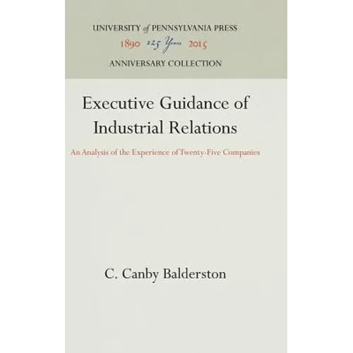 Executive Guidance of Industrial Relations: An Analysis of the Experience of Twenty-Five Companies
