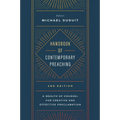 Handbook of Contemporary Preaching, 2nd Edition: A Wealth of Counsel for Creative and Effective Proclamation