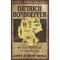 Dietrich Bonhoeffer: In the Midst of Wickedness