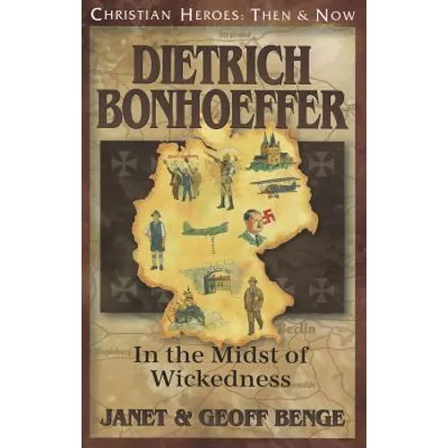 Dietrich Bonhoeffer: In the Midst of Wickedness