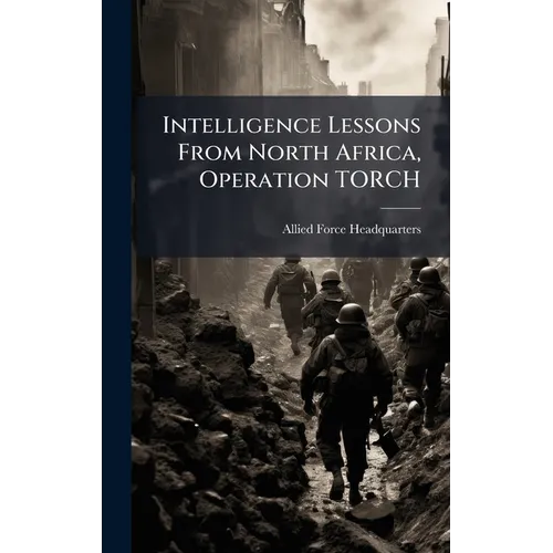 Intelligence Lessons From North Africa, Operation TORCH
