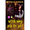 Witch Way Did He Go?: A Lily Sweet: Briar Witch Cozy Mystery 4