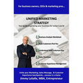 Unified Marketing Strategy: Unite your Marketing, Advertising, Sales Messaging and Customer Experience Touchpoints.