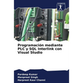 Programación mediante PLC y SQL Interlink con Visual Studio