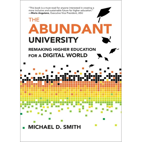 The Abundant University: Remaking Higher Education for a Digital World