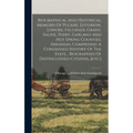 Biographical And Historical Memoirs Of Pulaski, Jefferson, Lonoke, Faulkner, Grant, Saline, Perry, Garland And Hot Spring Counties, Arkansas, Comprisi
