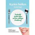Karies Heilen: Naturlich Starke Zahne Mit Der Richtigen Ernahrung