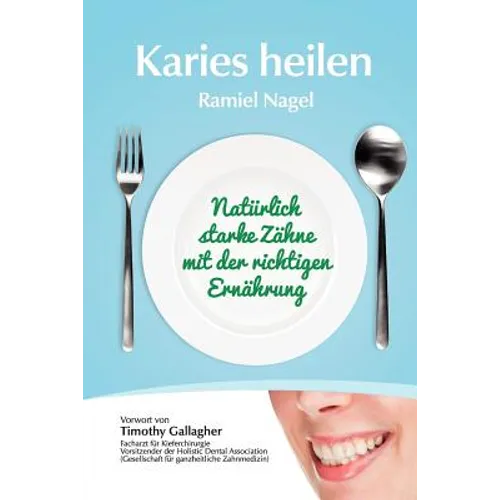 Karies Heilen: Naturlich Starke Zahne Mit Der Richtigen Ernahrung
