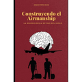 Construyendo el Airmanship: La neurociencia detrás del vuelo