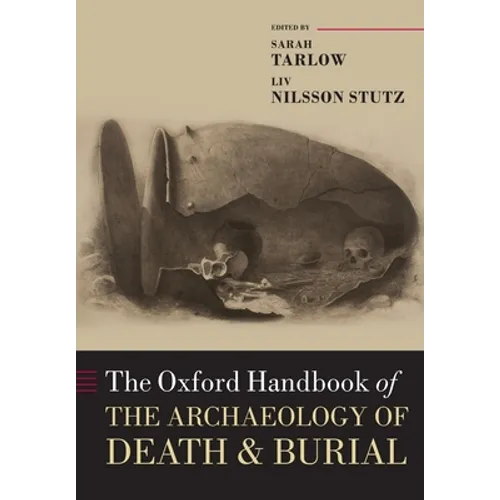 The Oxford Handbook of the Archaeology of Death & Burial