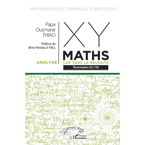 Xy-Maths - Cap Vers La Réussite: Terminales S2 - S4 - Analyse